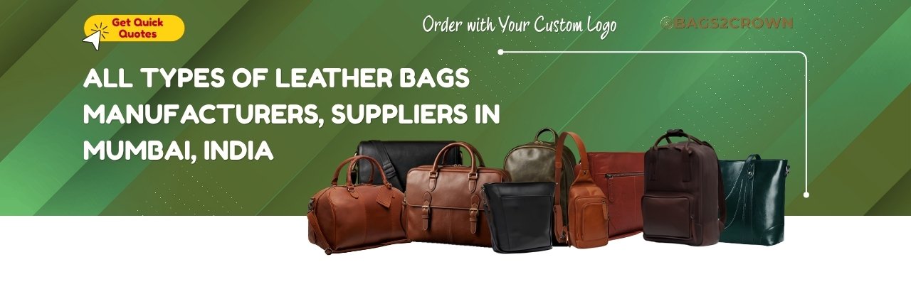 Leather bags manufacturers and suppliers in Mumbai, India — BAGS2CROWN